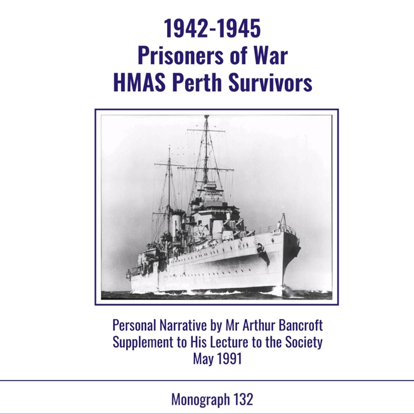 Historical Booklet 132: HMAS Perth - Prisoners of War 1942-1945
